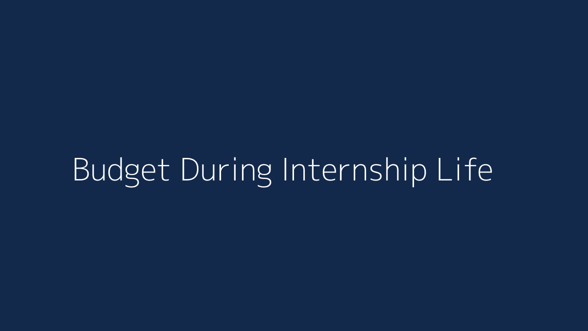 How to Budget During Internship Life featured image