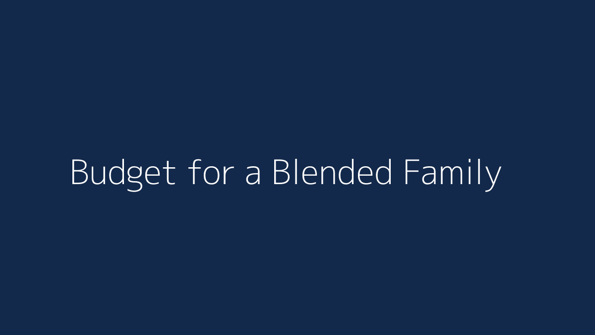 How to Budget for a Blended Family featured image