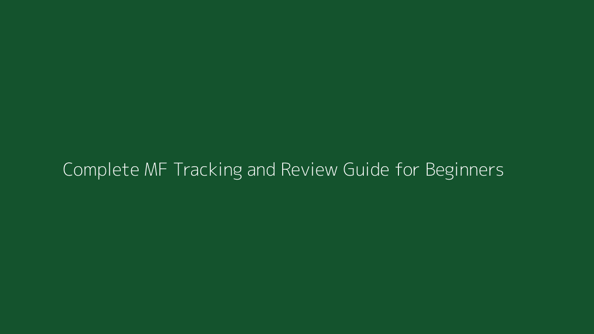 Featured image for Complete Mutual Fund Tracking and Review Guide for Beginners