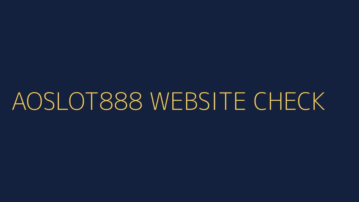 แนวทางตรวจสอบออสล็อต888และเว็บไซต์เกมออนไลน์