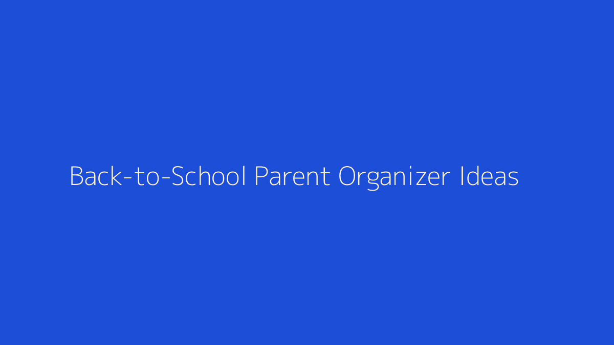 Back-to-School Parent Organizer Ideas featured image