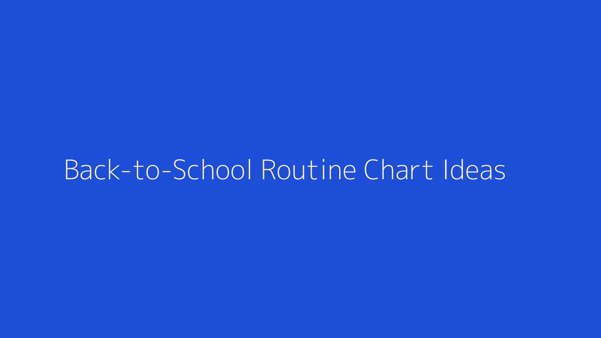 Back-to-School Routine Chart Ideas featured image