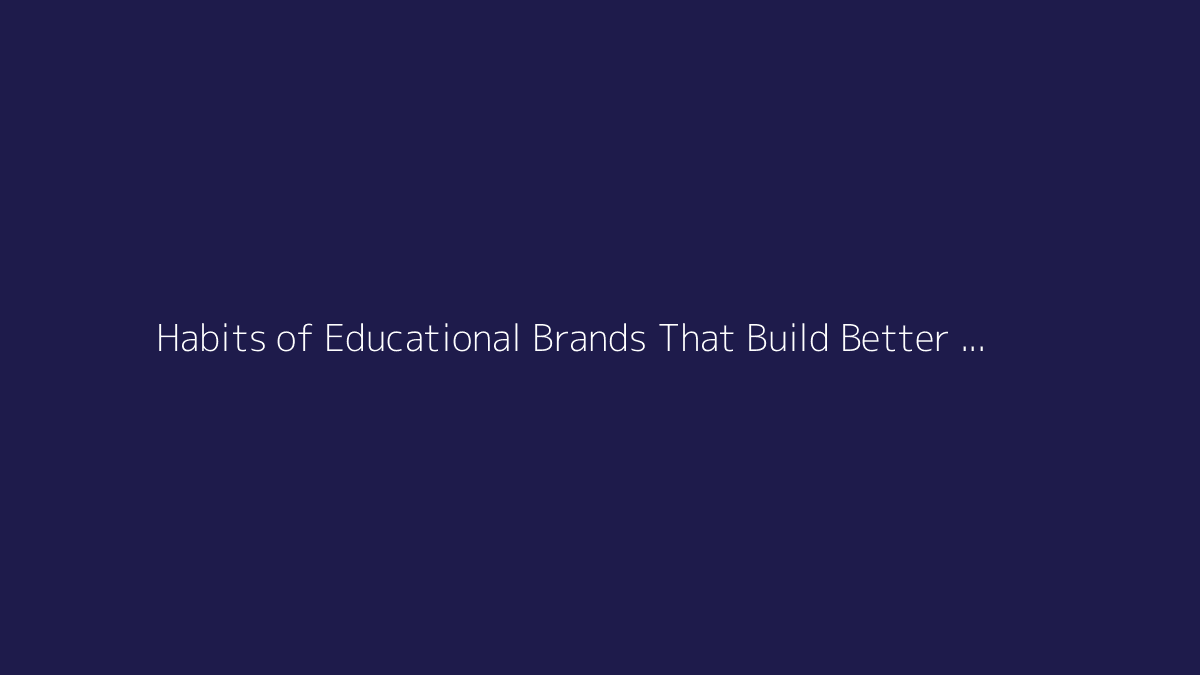 Top 10 Habits of Educational Brands That Build Better Products featured image