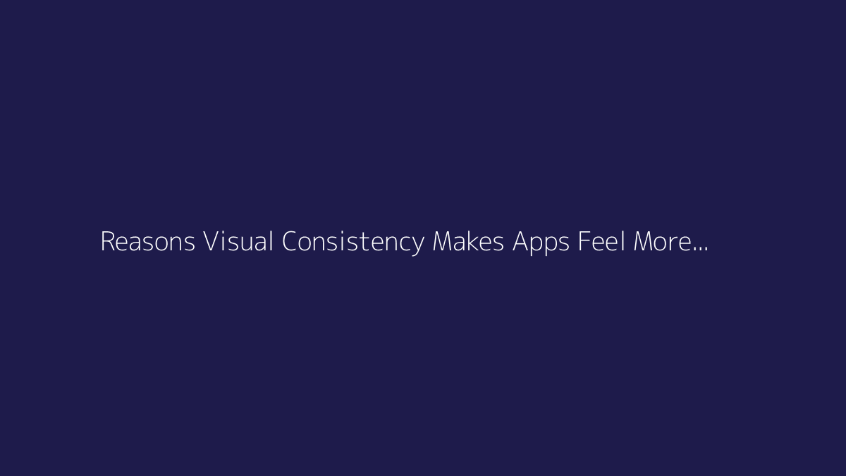 Top 10 Reasons Visual Consistency Makes Apps Feel More Trustworthy featured image