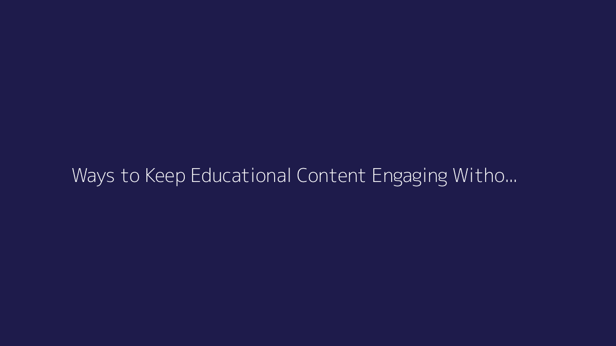 Top 10 Ways to Keep Educational Content Engaging Without Overloading Users featured image