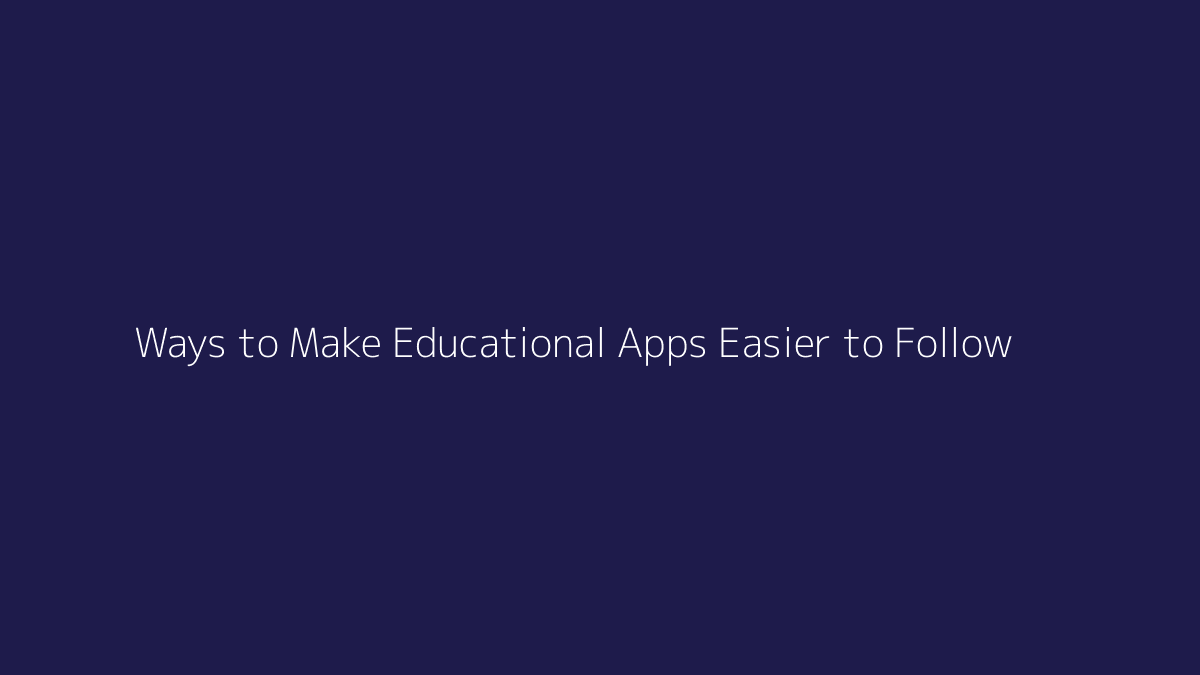 Top 10 Ways to Make Educational Apps Easier to Follow featured image