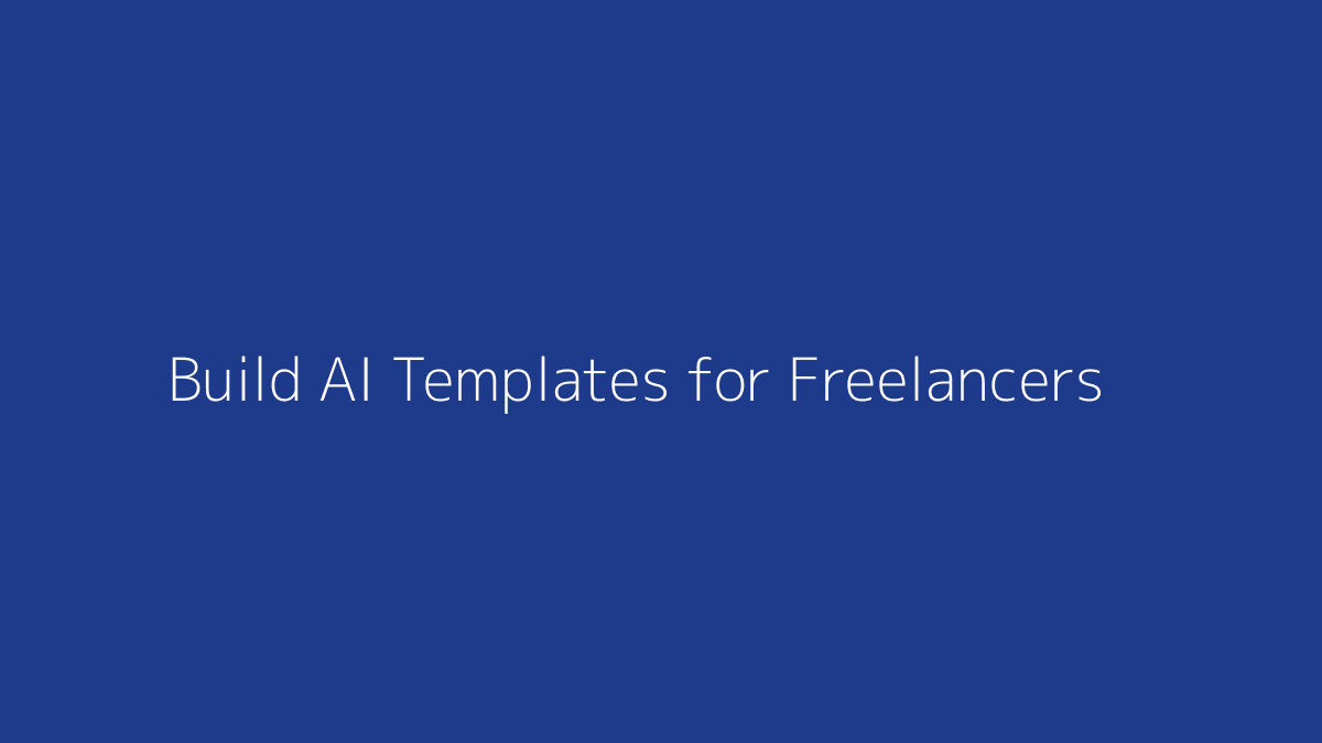 How to Build AI Templates for Freelancers featured image