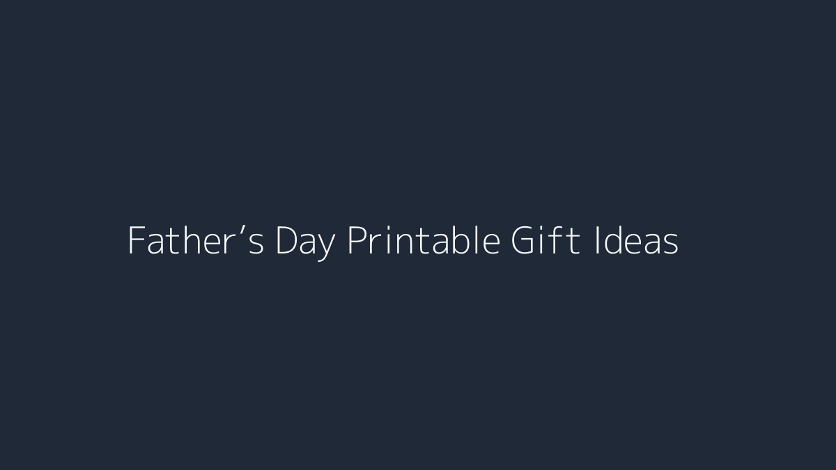 Father’s Day Printable Gift Ideas featured image
