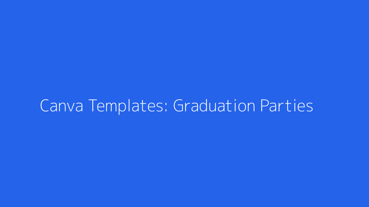 Featured image for Canva Templates for Graduation Parties
