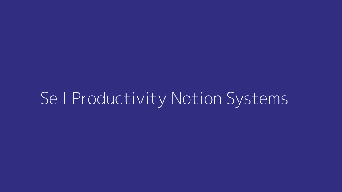 How to Sell Productivity Notion Systems featured image