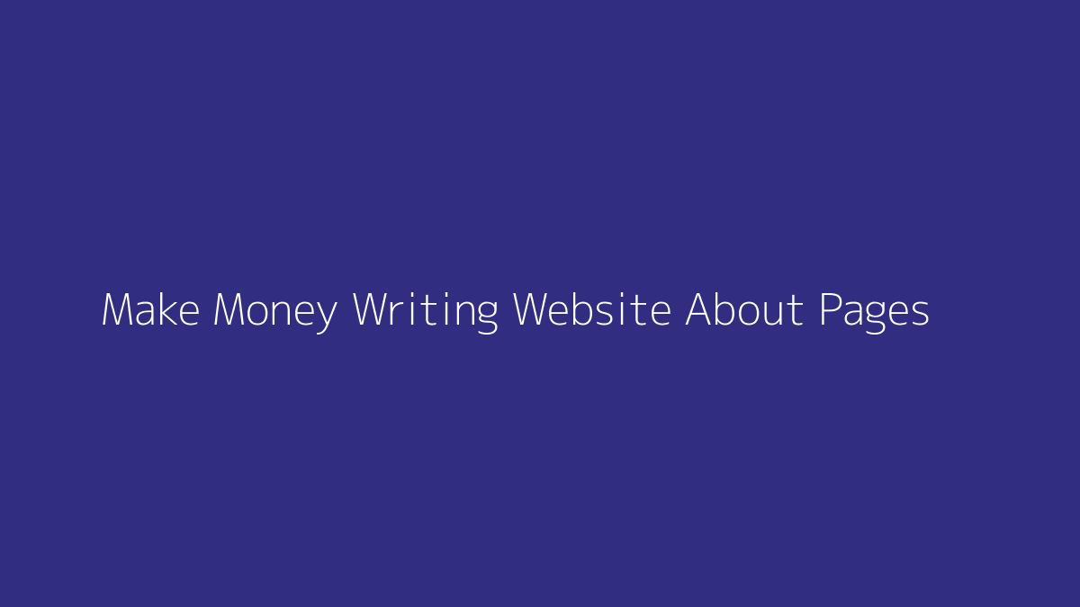 Featured image for How to Make Money Writing Website About Pages