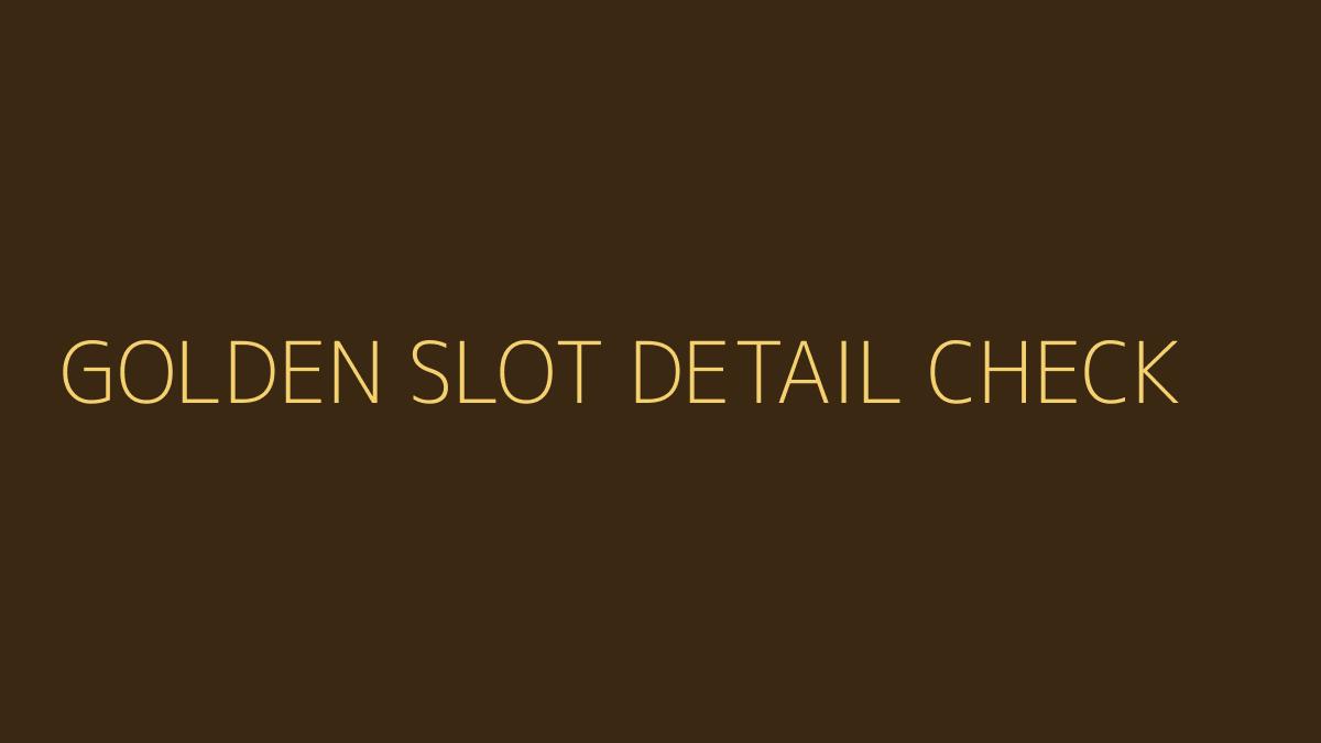 การตรวจรายละเอียดโกลเด้นสล็อตและเว็บเกมออนไลน์