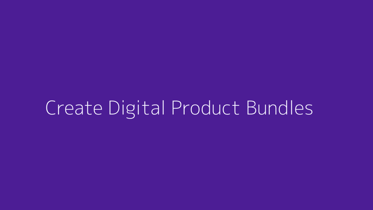 How to Create Digital Product Bundles featured image