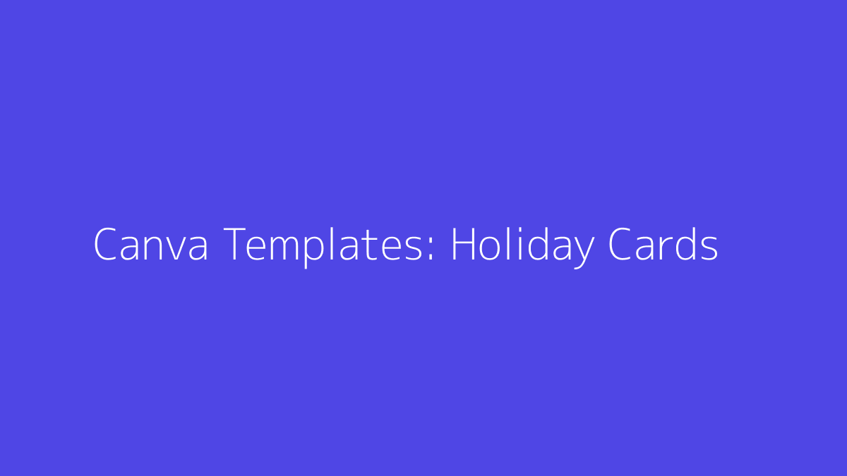 Featured image for Canva Templates for Holiday Cards