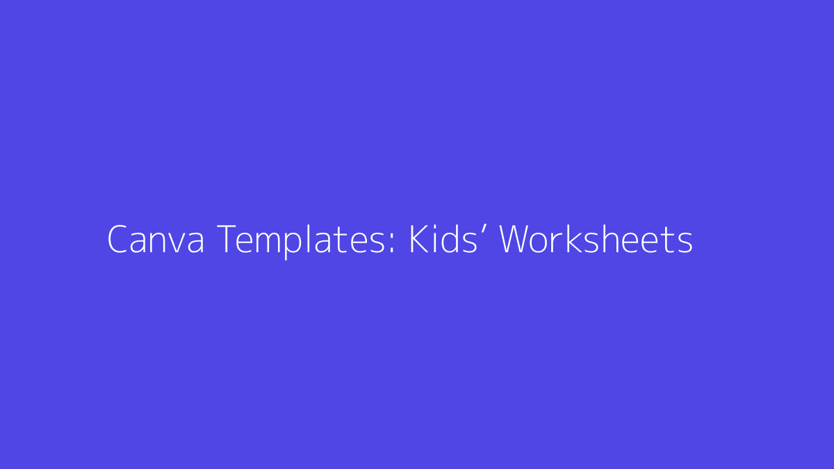 Featured image for Canva Templates for Kids’ Worksheets