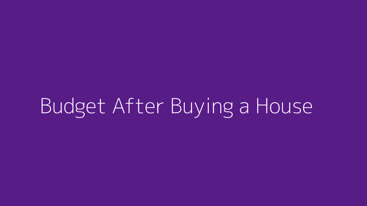 How to Budget After Buying a House featured image