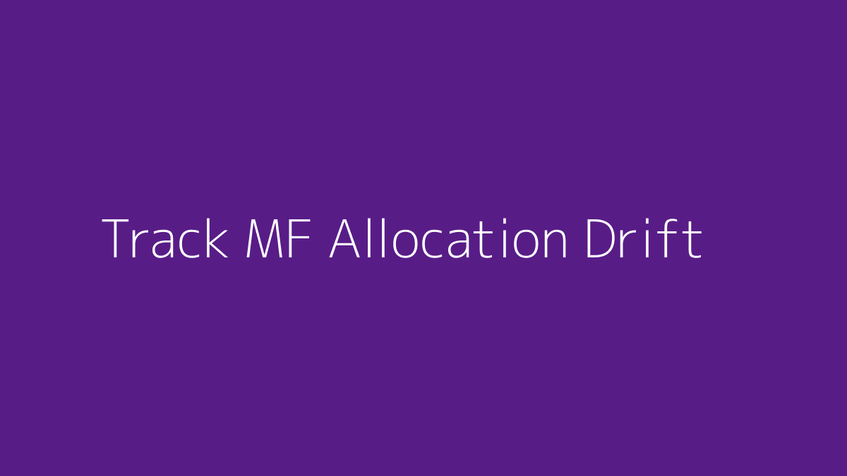 Featured image for How to Track Mutual Fund Allocation Drift