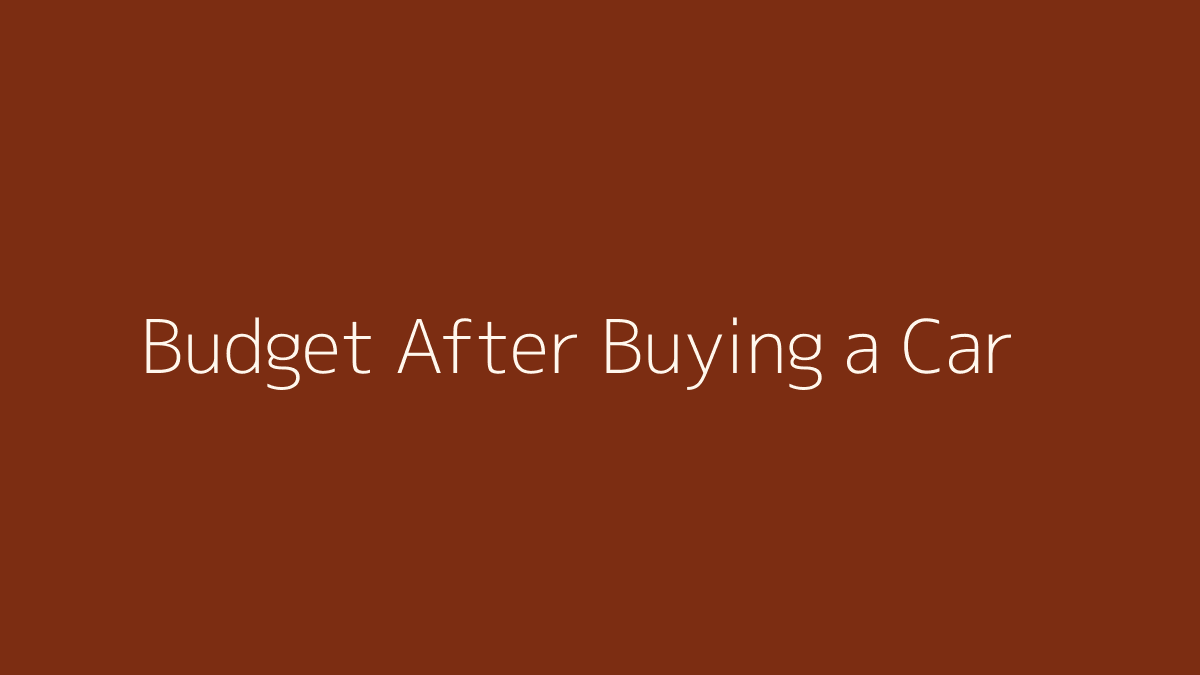How to Budget After Buying a Car featured image