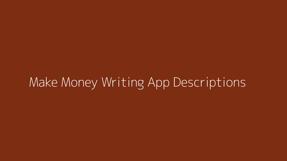 Featured image for How to Make Money Writing App Descriptions