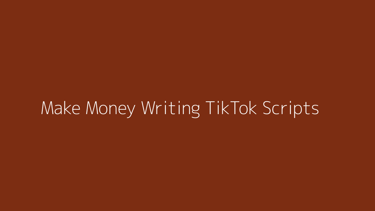 Featured image for How to Make Money Writing TikTok Scripts