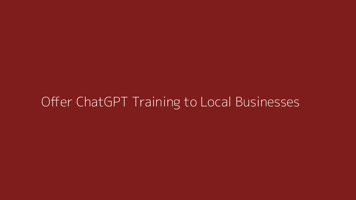 How to Offer ChatGPT Training to Local Businesses featured image