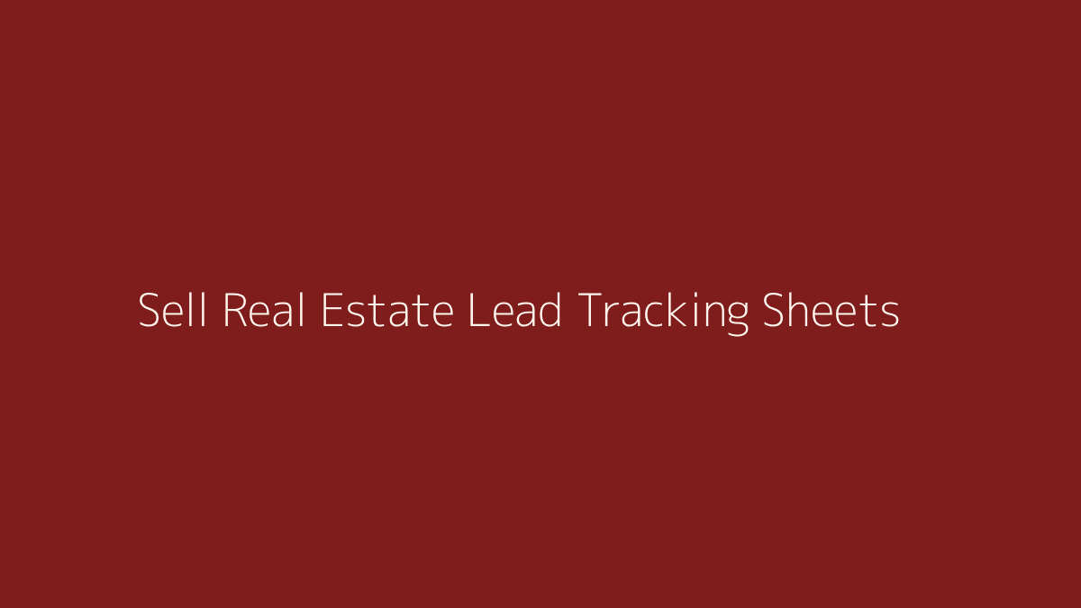 How to Sell Real Estate Lead Tracking Sheets featured image