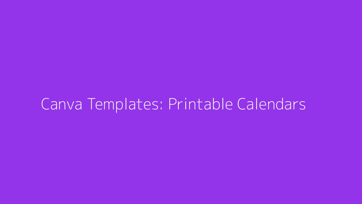 Featured image for Canva Templates for Printable Calendars
