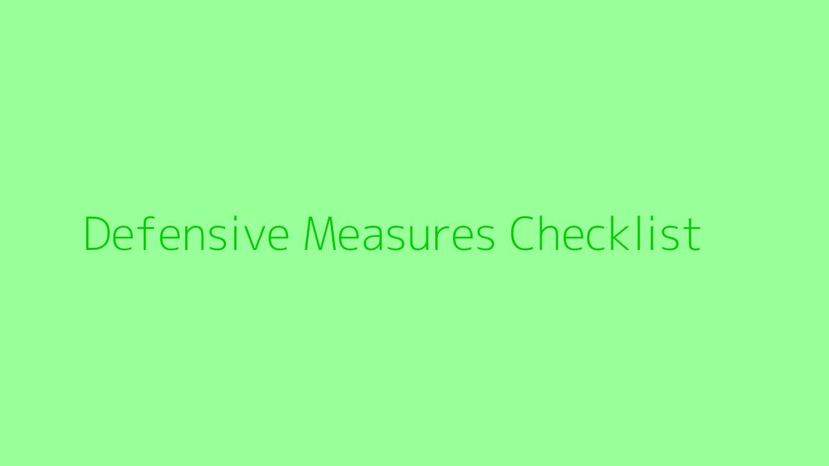 Defensive Measures Checklist & Audit Process