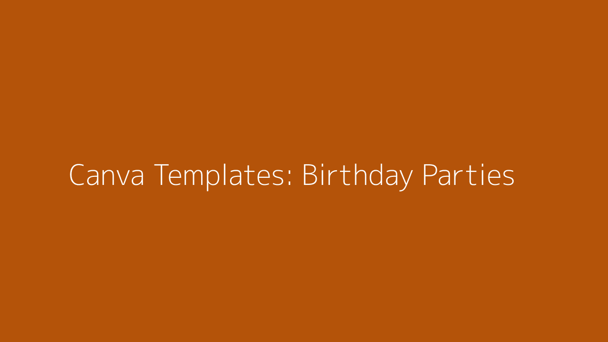 Featured image for Canva Templates for Birthday Parties