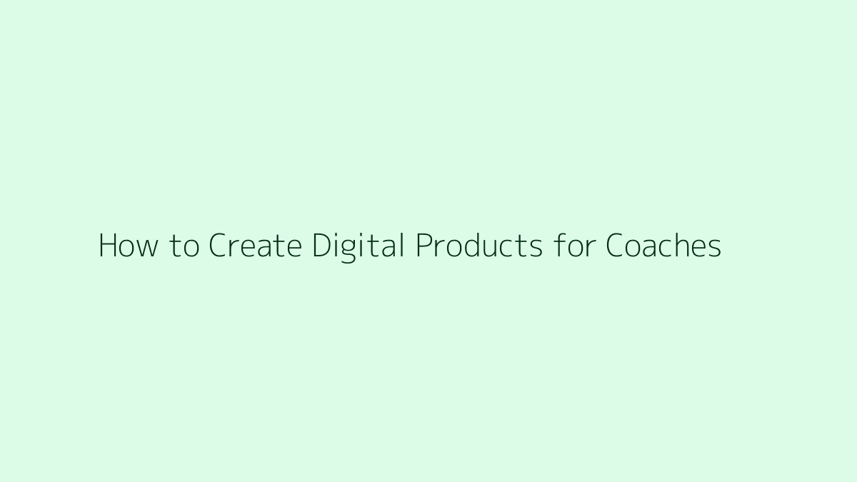 Featured image for How to Create Digital Products for Coaches
