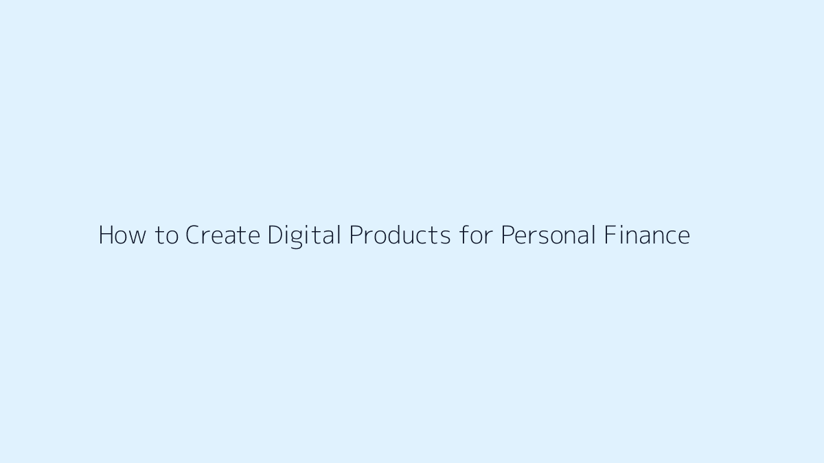 Featured image for How to Create Digital Products for Personal Finance