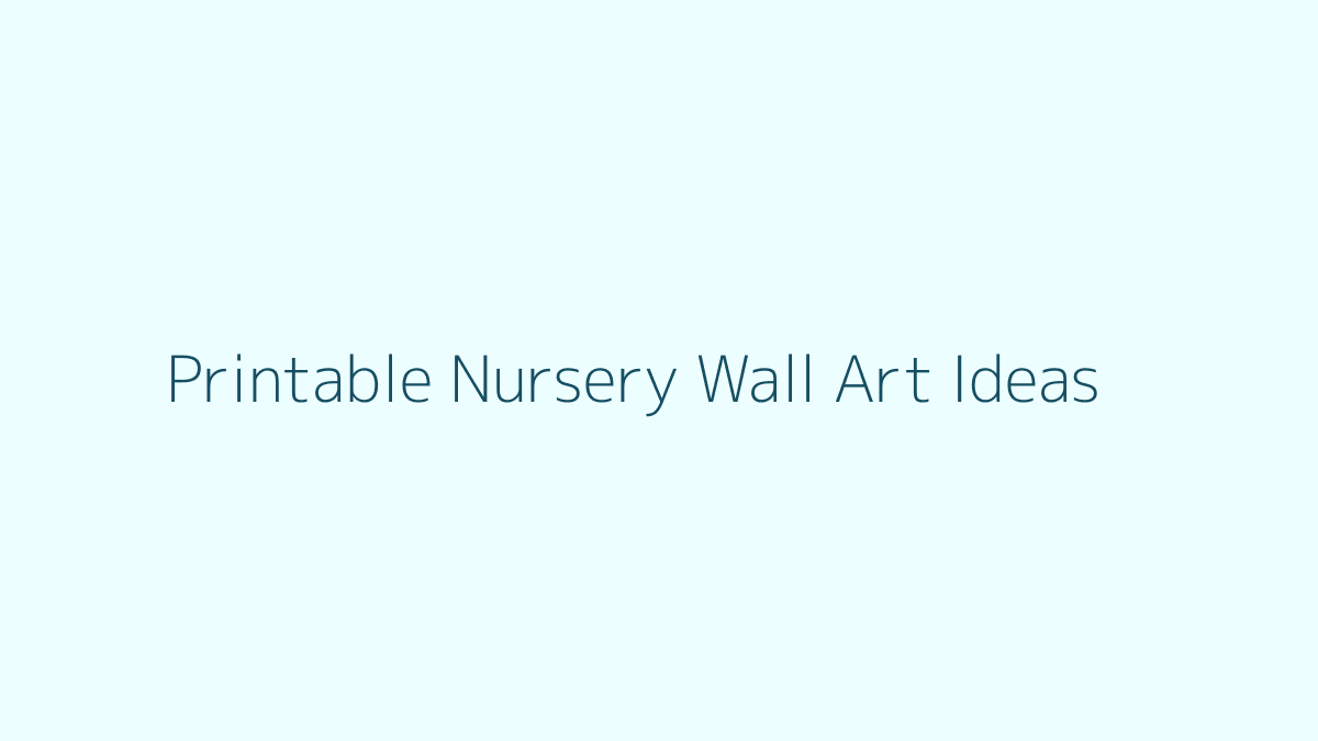 Printable Nursery Wall Art Ideas featured image