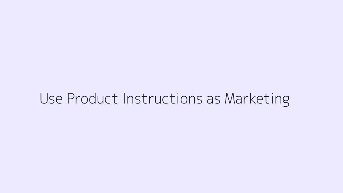 Featured image for How to Use Product Instructions as Marketing