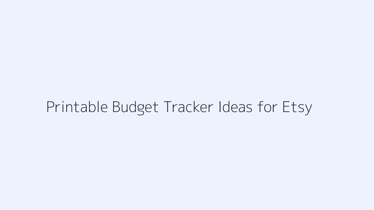 Printable Budget Tracker Ideas for Etsy featured image