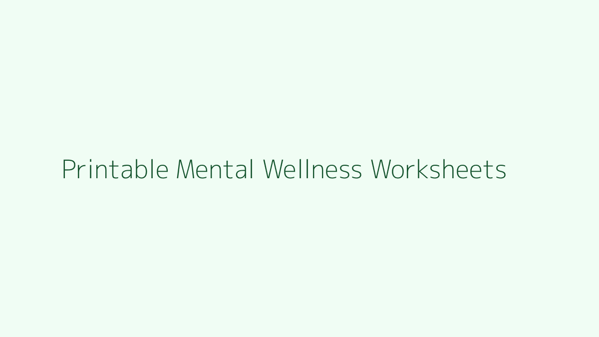 Printable Mental Wellness Worksheets featured image