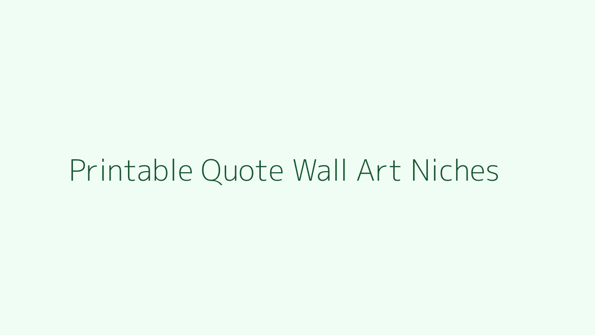 Printable Quote Wall Art Niches featured image