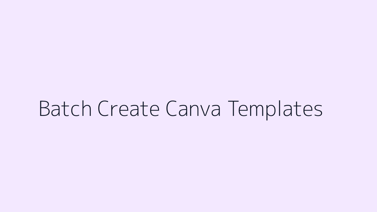 Featured image for How to Batch Create Canva Templates