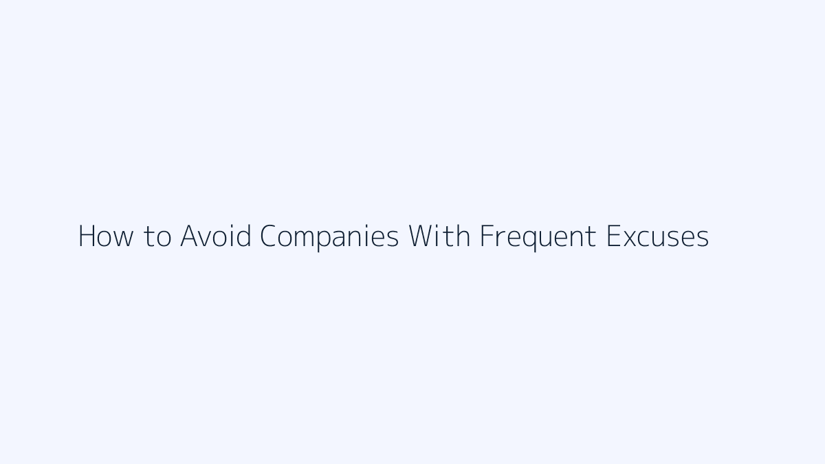 How to Avoid Companies With Frequent Excuses featured image