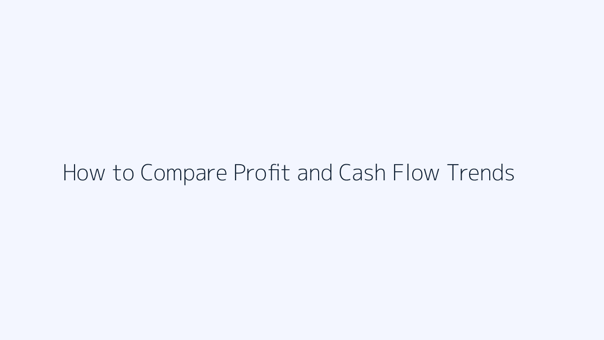 How to Compare Profit and Cash Flow Trends featured image