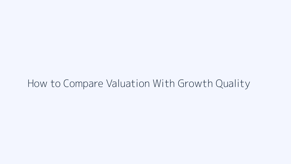 How to Compare Valuation With Growth Quality featured image