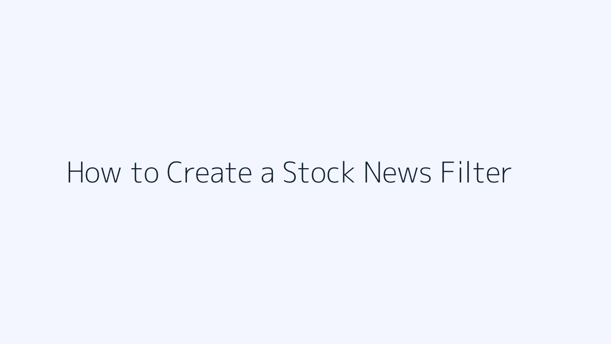 How to Create a Stock News Filter featured image