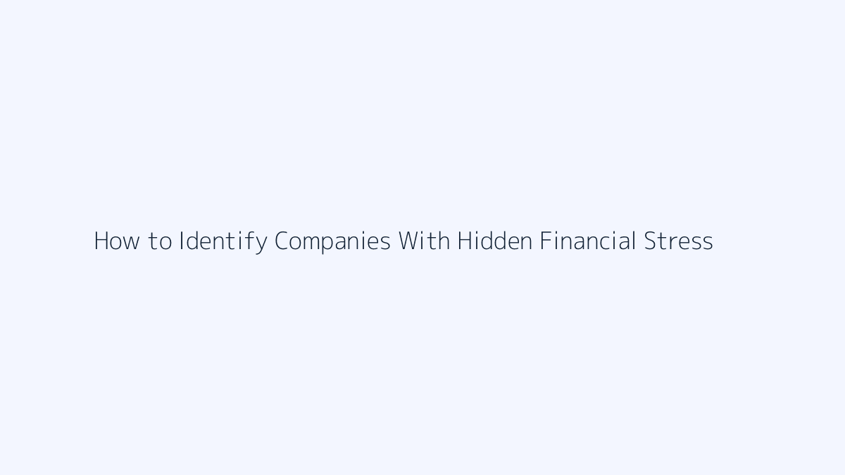 How to Identify Companies With Hidden Financial Stress featured image