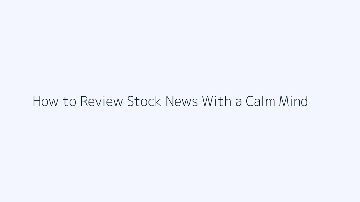 How to Review Stock News With a Calm Mind featured image