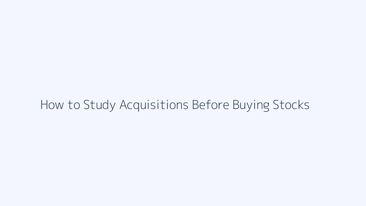How to Study Acquisitions Before Buying Stocks featured image