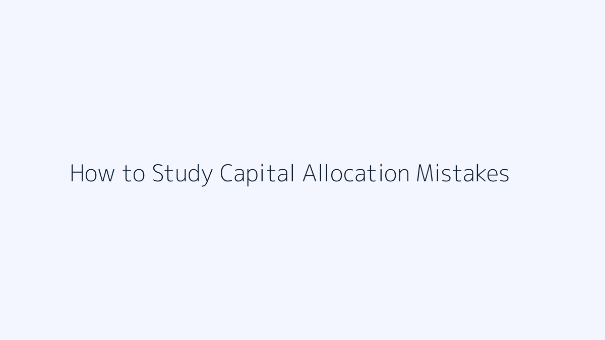 How to Study Capital Allocation Mistakes featured image