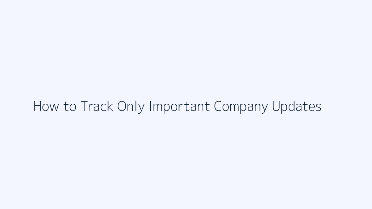 How to Track Only Important Company Updates featured image