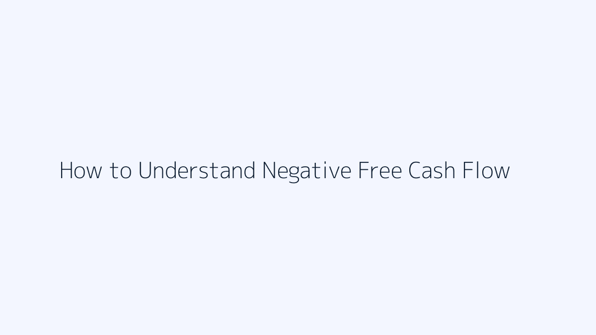 How to Understand Negative Free Cash Flow featured image