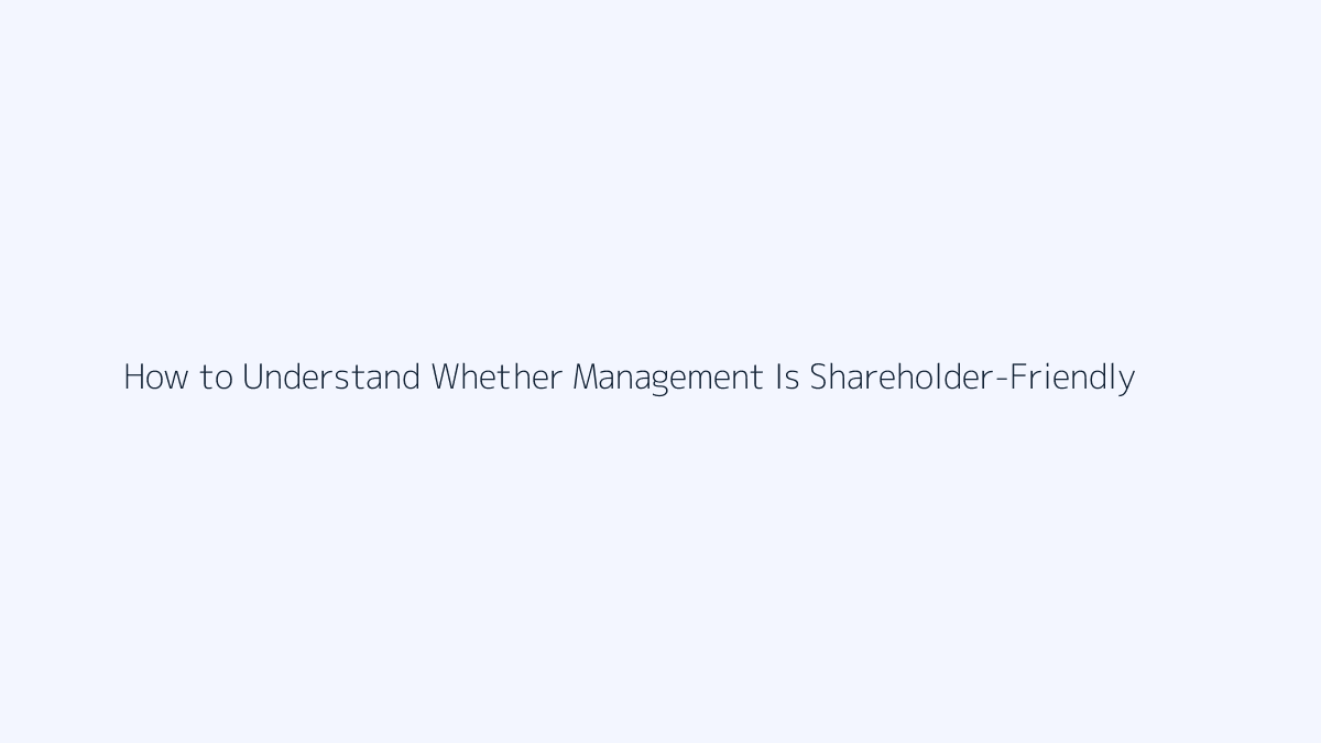How to Understand Whether Management Is Shareholder-Friendly featured image