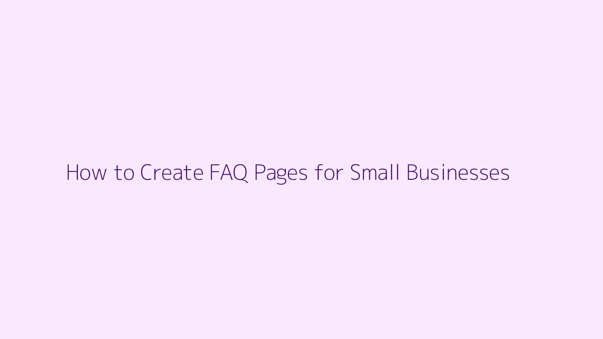 Featured image for How to Create FAQ Pages for Small Businesses