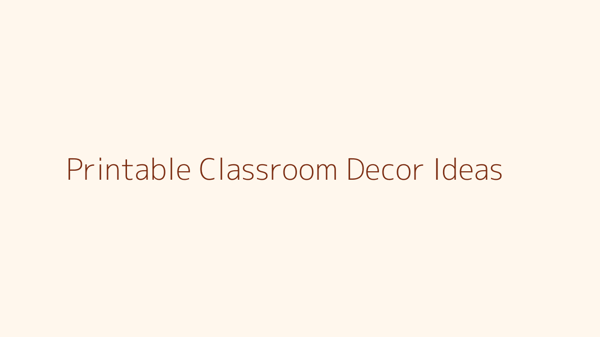 Printable Classroom Decor Ideas featured image